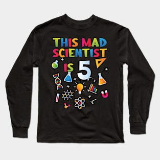 This Mad Scientist Is 5 - 5th Birthday - Science Birthday Long Sleeve T-Shirt